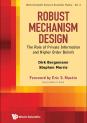 Robust Mechanism Design: The Role of Private Information and Higher Order Beliefs